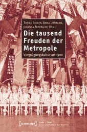 book Die tausend Freuden der Metropole: Vergnügungskultur um 1900