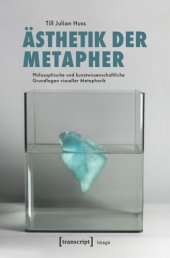 book Ästhetik der Metapher: Philosophische und kunstwissenschaftliche Grundlagen visueller Metaphorik