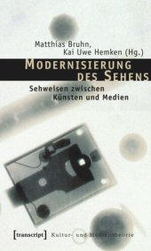 book Modernisierung des Sehens: Sehweisen zwischen Künsten und Medien