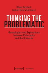 book Thinking the Problematic: Genealogies and Explorations between Philosophy and the Sciences