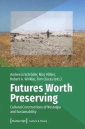 book Futures Worth Preserving: Cultural Constructions of Nostalgia and Sustainability