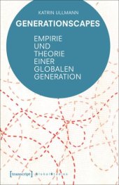 book Generationscapes: Empirie und Theorie einer globalen Generation