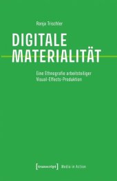 book Digitale Materialität: Eine Ethnografie arbeitsteiliger Visual-Effects-Produktion