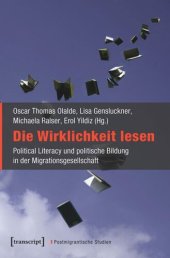 book Die Wirklichkeit lesen: Political Literacy und politische Bildung in der Migrationsgesellschaft