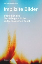 book Implizite Bilder: Strategien des Nicht-Zeigens in der zeitgenössischen Kunst