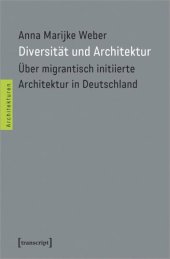 book Diversität und Architektur: Über migrantisch initiierte Architektur in Deutschland