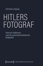 book Hitlers Fotograf: Heinrich Hoffmann und die nationalsozialistische Bildpolitik