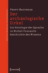 book Der archäologische Zirkel: Zur Ontologie der Sprache in Michel Foucaults Geschichte des Wissens