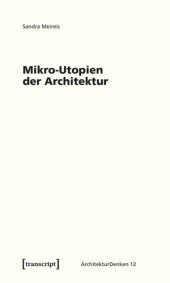 book Mikro-Utopien der Architektur: Das utopische Moment architektonischer Minimaltechniken