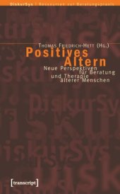 book Positives Altern: Neue Perspektiven für Beratung und Therapie älterer Menschen