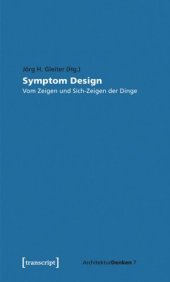 book Symptom Design: Vom Zeigen und Sich-Zeigen der Dinge