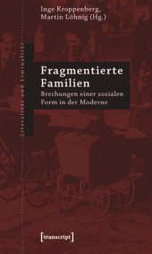 book Fragmentierte Familien: Brechungen einer sozialen Form in der Moderne