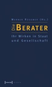 book Die Berater: Ihr Wirken in Staat und Gesellschaft