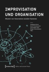 book Improvisation und Organisation: Muster zur Innovation sozialer Systeme