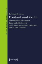 book Freiheit und Macht: Perspektiven kritischer Gesellschaftstheorie - der Humanismusstreit zwischen Sartre und Foucault