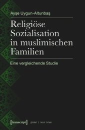 book Religiöse Sozialisation in muslimischen Familien: Eine vergleichende Studie