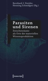 book Parasiten und Sirenen: Zwischenräume als Orte der materiellen Wissensproduktion