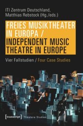 book Freies Musiktheater in Europa / Independent Music Theatre in Europe: Vier Fallstudien / Four Case Studies