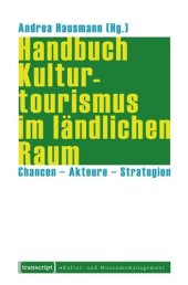 book Handbuch Kulturtourismus im ländlichen Raum: Chancen - Akteure - Strategien