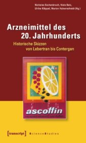 book Arzneimittel des 20. Jahrhunderts: Historische Skizzen von Lebertran bis Contergan