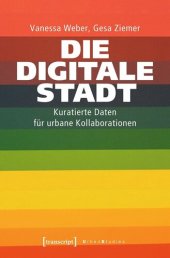 book Die Digitale Stadt: Kuratierte Daten für urbane Kollaborationen