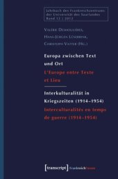 book Europa zwischen Text und Ort / Interkulturalität in Kriegszeiten (1914-1954): L'Europe entre Texte et Lieu / Interculturalités en temps de guerre (1914-1954)