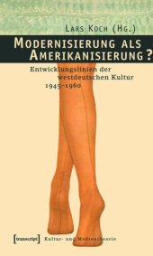 book Modernisierung als Amerikanisierung?: Entwicklungslinien der westdeutschen Kultur 1945-1960