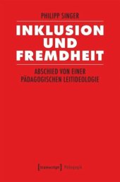 book Inklusion und Fremdheit: Abschied von einer pädagogischen Leitideologie