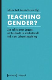 book Teaching Gender?: Zum reflektierten Umgang mit Geschlecht im Schulunterricht und in der Lehramtsausbildung