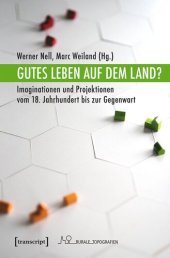 book Gutes Leben auf dem Land?: Imaginationen und Projektionen vom 18. Jahrhundert bis zur Gegenwart