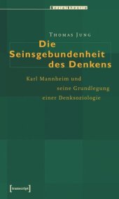 book Die Seinsgebundenheit des Denkens: Karl Mannheim und die Grundlegung einer Denksoziologie