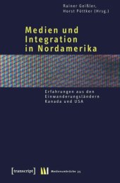 book Medien und Integration in Nordamerika: Erfahrungen aus den Einwanderungsländern Kanada und USA