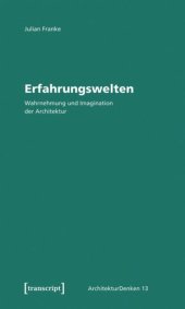 book Erfahrungswelten: Wahrnehmung und Imagination der Architektur