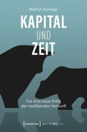 book Kapital und Zeit: Für eine neue Kritik der neoliberalen Vernunft