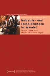 book Industrie- und Technikmuseen im Wandel: Perspektiven und Standortbestimmungen