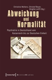 book Abweichung und Normalität: Psychiatrie in Deutschland vom Kaiserreich bis zur Deutschen Einheit