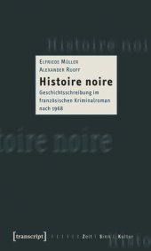 book Histoire noire: Geschichtsschreibung im französischen Kriminalroman nach 1968