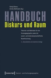 book Handbuch Diskurs und Raum: Theorien und Methoden für die Humangeographie sowie die sozial- und kulturwissenschaftliche Raumforschung