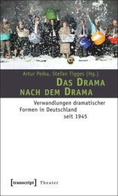 book Das Drama nach dem Drama: Verwandlungen dramatischer Formen in Deutschland seit 1945