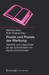 book Poetik und Poesie der Werbung: Ästhetik und Literarizität an der Schnittstelle von Kunst und Kommerz