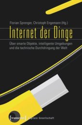 book Internet der Dinge: Über smarte Objekte, intelligente Umgebungen und die technische Durchdringung der Welt