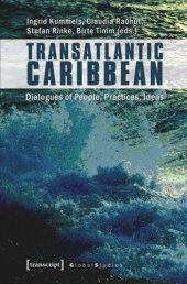 book Transatlantic Caribbean: Dialogues of People, Practices, Ideas