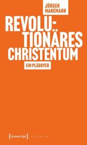 book Revolutionäres Christentum: Ein Plädoyer