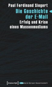 book Die Geschichte der E-Mail: Erfolg und Krise eines Massenmediums