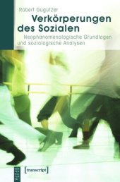 book Verkörperungen des Sozialen: Neophänomenologische Grundlagen und soziologische Analysen