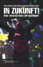 book In Zukunft!: Neue Theaterstücke zur Gegenwart