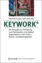 book Keywork4: Ein Konzept zur Förderung von Partizipation und Selbstorganisation in der Kultur-, Sozial- und Bildungsarbeit