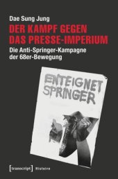 book Der Kampf gegen das Presse-Imperium: Die Anti-Springer-Kampagne der 68er-Bewegung