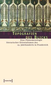 book Topografien des Blicks: Eine Phänomenologie literarischer Orientalismen des 19. Jahrhunderts in Frankreich