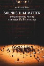 book Sounds that matter - Dynamiken des Hörens in Theater und Performance